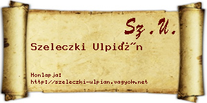 Szeleczki Ulpián névjegykártya